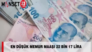 En Düşük Memur Maaşı 22 Bin 17 Lira