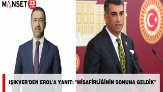 Işıkver'den Erol'a Yanıt: "Misafirliğinin Sonuna Geldik"