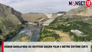 Keban Barajı'nda Su Seviyesi Geçen Yılın 5 Metre Üstüne Çıktı