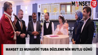 Manşet 23 Muhabiri Tuba Düzleme'nin Mutlu Günü