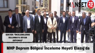 MHP Deprem Bölgesi İnceleme Heyeti Elazığ’da