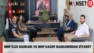 MHP İLÇE BAŞKANI VE MHP KAÇEP BAŞKANINDAN ZİYARET