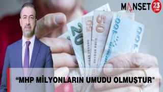 “MHP Milyonların Umudu Olmuştur"