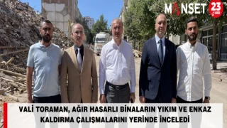 Vali Toraman, Ağır Hasarlı Binaların Yıkım Ve Enkaz Kaldırma Çalışmalarını Yerinde İnceledi