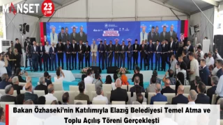 Bakan Özhaseki’nin Katılımıyla Elazığ Belediyesi Temel Atma ve Toplu Açılış Töreni Gerçekleşti