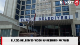 Elazığ Belediyesi’nden Su Kesintisi Uyarısı