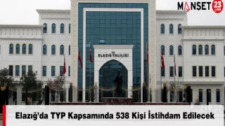 Elazığ’da TYP Kapsamında 538 Kişi İstihdam Edilecek