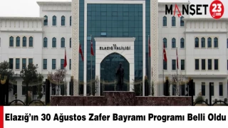 Elazığ’ın 30 Ağustos Zafer Bayramı Programı Belli Oldu