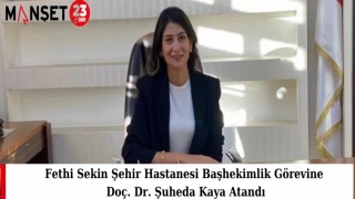 Fethi Sekin Şehir Hastanesi Başhekimlik Görevine Doç. Dr. Şuheda Kaya Atandı