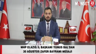 MHP ELAZIĞ İL BAŞKANI YUNUS BAL'DAN 30 AĞUSTOS ZAFER BAYRAMI MESAJI