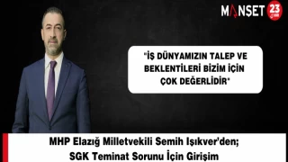 MHP Elazığ Milletvekili Semih Işıkver’den; SGK Teminat Sorunu İçin Girişim