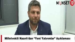 Milletvekili Nazırlı’dan “Yeni Yatırımlar” Açıklaması