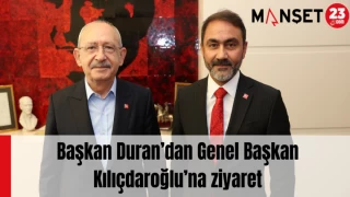 Başkan Duran’dan Genel Başkan Kılıçdaroğlu’na ziyaret