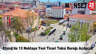 Elazığ’da 13 Noktaya Yeni Ticari Taksi Durağı Açılacak