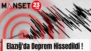 Elazığ'da Bir Deprem Hissedildi !