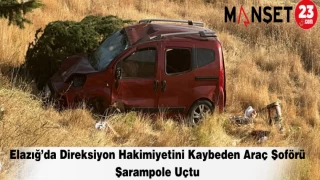 Elazığ’da Direksiyon Hakimiyetini Kaybeden Araç Şoförü Şarampole Uçtu