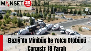 Elazığ’da Minibüs İle Yolcu Otobüsü Çarpıştı: 18 Yaralı