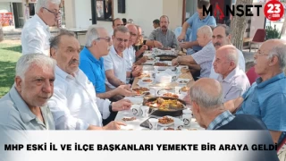 MHP ESKİ İL VE İLÇE BAŞKANLARI YEMEKTE BİR ARAYA GELDİ