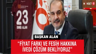 Başkan Alan: “Fiyat Farkı ve Fesih Hakkına İvedi Çözüm Bekliyoruz”