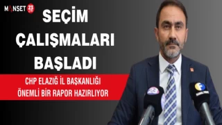 CHP ELAZIĞ İL BAŞKANLIĞI ÖNEMLİ BİR RAPOR HAZIRLIYOR