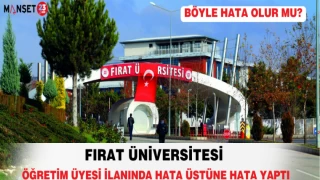 Fırat Üniversitesi Öğretim Üyesi İlanında Hata Üstüne Hata Yaptı