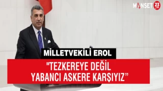 "TEZKEREYE DEĞİL YABANCI ASKERE KARŞIYIZ”