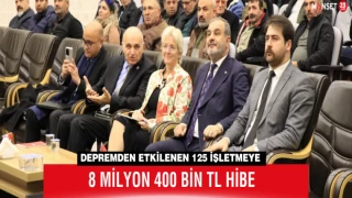 Depremden Etkilenen 125 İşletmeye 8 Milyon 400 Bin TL Hibe