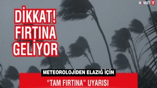 Meteorolojiden Elazığ İçin “Tam Fırtına” Uyarısı