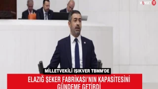 Milletvekili Işıkver TBMM’de; Elazığ Şeker Fabrikası’nın Kapasitesini Gündeme Getirdi