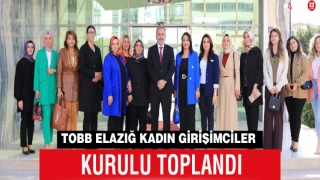 TOBB Elazığ Kadın Girişimciler Kurulu Toplandı