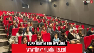 Türk Eğitim Sen Üyeleri, "Atatürk" Filmini İzledi