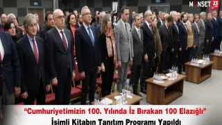 “Cumhuriyetimizin 100. Yılında İz Bırakan 100 Elazığlı” İsimli Kitabın Tanıtım Programı Yapıldı
