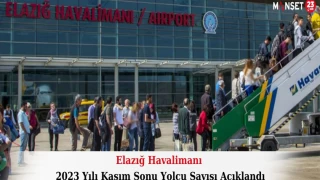 Elazığ Havalimanı 2023 Yılı Kasım Sonu Yolcu Sayısı Açıklandı