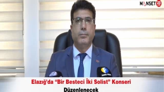 Elazığ’da “Bir Besteci İki Solist” Konseri Düzenlenecek
