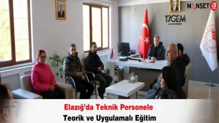 Elazığ’da Teknik Personele Teorik ve Uygulamalı Eğitim