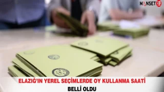 Elazığ’ın Yerel Seçimlerde Oy Kullanma Saati Belli Oldu