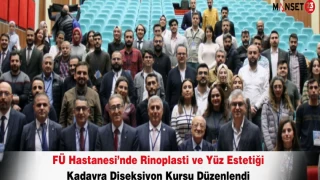 FÜ Hastanesi’nde Rinoplasti ve Yüz Estetiği Kadavra Diseksiyon Kursu Düzenlendi