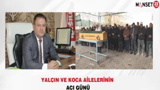 Yalçın ve Koca Ailelerinin Acı Günü