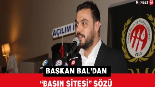 Başkan Bal’dan “Basın Sitesi” Sözü