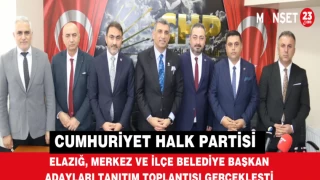 CHP Elazığ, Merkez ve İlçe Belediye Başkan Adayları Tanıtım Toplantısı Gerçekleşti