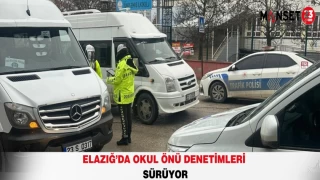 Elazığ’da Okul Önü Denetimleri Sürüyor