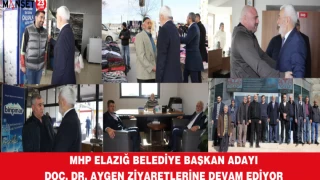 MHP ELAZIĞ BELEDİYE BAŞKAN ADAYI DOÇ. DR. AYGEN ZİYARETLERİNE DEVAM EDİYOR