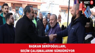 Başkan Şerifoğulları, Seçim Çalışmalarını Sürdürüyor