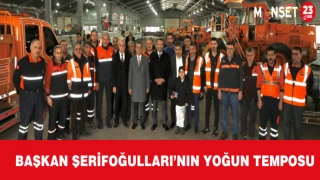 Başkan Şerifoğulları’nın Yoğun Temposu