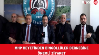 MHP HEYETİNDEN BİNGÖLLÜLER DERNEĞİNE ÖNEMLİ ZİYARET