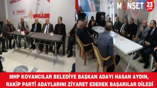 MHP Kovancılar Belediye Başkan Adayı Hasan Aydın, Rakip Parti Adaylarını Ziyaret Ederek Başarılar Diledi