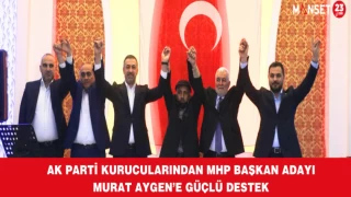 AK PARTİ KURUCULARINDAN MHP BAŞKAN ADAYI MURAT AYGEN’E GÜÇLÜ DESTEK