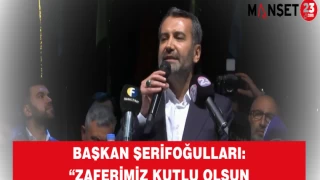 Başkan Şerifoğulları: “Zaferimiz Kutlu Olsun
