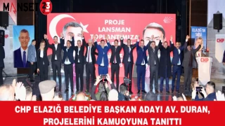 CHP Elazığ Belediye Başkan Adayı Av. Duran, Projelerini Kamuoyuna Tanıttı