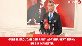 GÜRSEL EROL’DAN DEM PARTİ ADAYINA SERT TEPKİ: BU BİR İHANETTİR